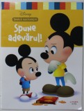 SPUNE ADEVARUL ! SERIA DISNEY &#039;&#039; INVATA DIN POVESTE &#039;&#039; , text de NANCY PARENT , ilustratii de JERROD MARUYAMA , 2021