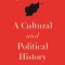 Afghanistan: A Cultural and Political History, Second Edition
