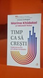 Timp sa cresti - Marina Khidekel