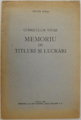 Curriculum vitae. Memoriu de titluri si lucrari &amp;ndash; Victor Iancu foto