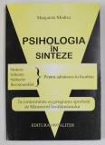 PSIHOLOGIA IN SINTEZE de MARGARETA MODREA , PENTRU ADMITEREA IN FACULTATE , 1997 , * PREZINTA PETE PE BLOCUL DE FILE