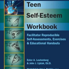 Teen Self-Esteem Workbook: Facilitator Reproducible Self-Assessments, Exercises & Educational Handouts