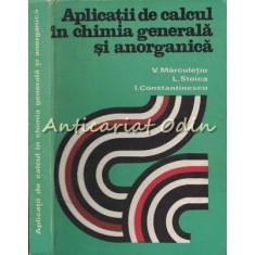 Aplicatii De Calcul In Chimia Generala Si Anorganica - V. Marculetiu, L. Stoica