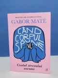 Cand corpul spune nu - Gabor Mate