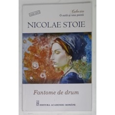 FANTOME DE DRUM , versuri de NICOLAE STOIE , 2024