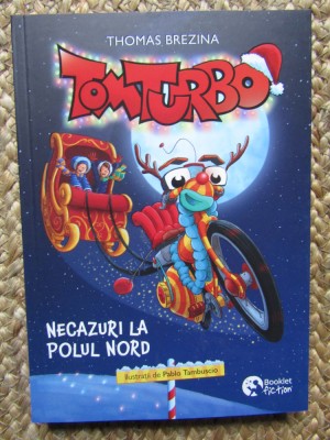Tom Turbo: Necazuri la Polul Nord - Thomas Brezina foto