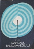 Manualul Radioamatorului - Mihai Tanciu, Ion Vidrascu (1971) Romana, Electrotehnica, Radio, Antichitate