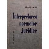Szabo Imre - Interpretarea normelor juridice (Editia: 1964)