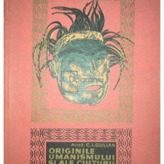 C. I. Gulian - Originile umanismului și ale culturii (editia 1967)