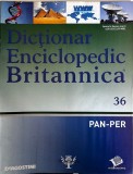 Dictionar Enciclopedic Britannica nr. 36 PAN-PER, Limba Romana, Stare Buna, Coperti Brosate, Volum 36