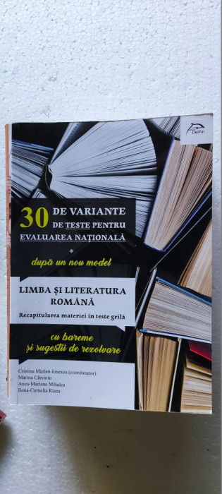 30 DE VARIANTE DE TESTE PENTRU EVALUAREA NATIONALA LIMBA ROMANA RIZEA