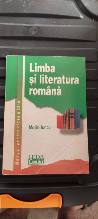 LIMBA SI LITERATURA ROMANA CLASA A XII A - MARIN IANCU ,EDITURA CORINT
