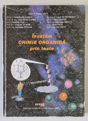 INVATAM CHIMIE ORGANICA PRIN TESTE de RODICA TICA ...GABRIELA SAVIN , 1999 foto