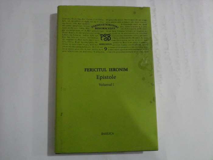 (Parinti si Scriitori Bisericesti PSB serie noua 10) FERICITUL IERONIM Epistole vol.II - Basilica Bucursti, 2018