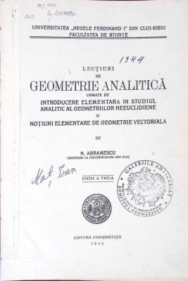 LECTIUNI DE GEOMETRIE ANALITICA URMATE DE INTRODUCERE ELEMENTARA IN STUDIUL ANALITIC AL GEOMETRIILOR NEEUCL-273018 foto