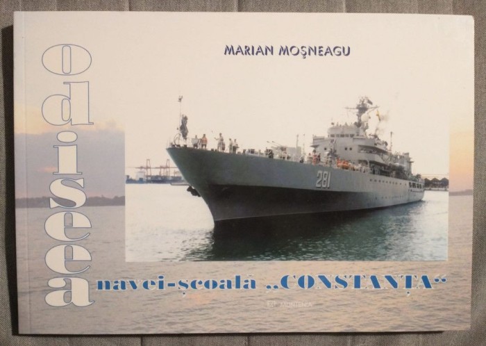 Marian Moșneagu - Odiseea navei-școală Constanța