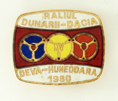 Insigna Raliul Dunarii - DACIA Deva-Hunedoara 1980 foto