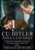 Cu Hitler pana la sfarsit. Volumul III | Nicolaus von Below, Miidecarti