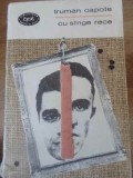 Cu Sange Rece - Truman Capote, Editura Pentru Literatura, 1968, BPT, Roman, 446 Pagini