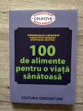 100 alimente pentru o viata sanatoasa