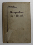 KOMPENDIUM DER THEOLOGISCHEN ETHIK von D. CHR. ERNST LUTHARDT , 1921, TEXT IN GERMANA CU CARACTERE GOTICE
