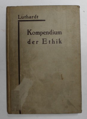 KOMPENDIUM DER THEOLOGISCHEN ETHIK von D. CHR. ERNST LUTHARDT , 1921, TEXT IN GERMANA CU CARACTERE GOTICE foto