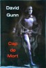 Cap de mort - David Gunn, Tritonic, Thriller SF, Actiune, 2009, Romana, 329 pagini, Dimensiuni 13 x 20 cm