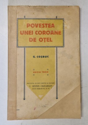 POVESTEA UNEI COROANE DE OTEL ED. a - III - a de G. COSBUC , 1914 foto