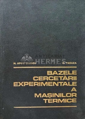 Bazele cercetarii experimentale a masinilor termice - 1979 - N. I. Apostolescu (AD14) foto