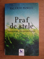 PRAF DE STELE, CULEGERE DE ASTROLOGIE - VALERIU PANOIU foto