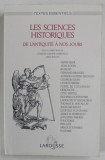 LES SCIENCES HISTORIQUES DE L 'ANITIQUITE A NOS JOURS par HENRI BERR ...VOLTAIRE , 1994