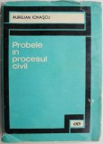 Probele in Procesul Civil - Aurelian Ionascu - Carti Drept Civil