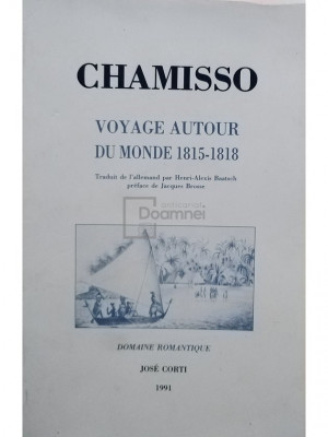 Adalbert von Chamisso - Voyage autour du monde 1815-1818 (editia 1991) foto