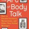 The Art of Body Talk: How to Decode Gestures, Mannerisms, and Other Non-Verbal Messages