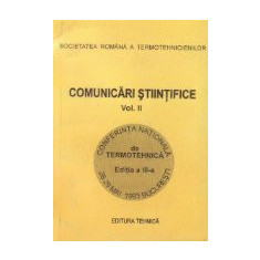 Comunicari stiintifice, Volumul al II-lea - Conferinta nationala de termotehnica, editia a III-a, 1993