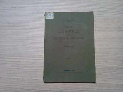 CURS DE CATIHETICA sau METODICA RELIGIUNII - Petru Barbu - 1933, 91 p. foto