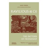 Carte Biografica Ravilious and Co: The Pattern of Friendship, Arta Britanica Interbelica, Eric Ravilious