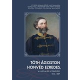 T&oacute;th &Aacute;goston honv&eacute;d ezredes - A katona &eacute;s a t&eacute;rk&eacute;p&eacute;sz 1812 - 1889