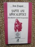 ION TUGUI - SAPTE ANI APOCALIPTICI