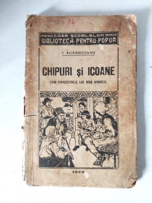 CHIPURI SI ICOANE (DIN POVESTIRILE LUI MOS ANDREI) de I. AGARBICEANU 1928 foto