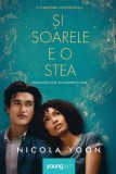 Si soarele e o stea &ndash; Nicola Yoon - Roman de dragoste, editura [editura], carte beletristica
