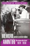 Memorii pentru cei de m&acirc;ine, Amintiri din vremea celor de ieri 1924-1930 (Vol. 5) - Paperback - Constantin Argetoianu - Publisol