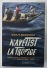 NAVETIST LA TROPICE de IONUT SENDROIU , NIGERIA , ANGOLA , INDONEZIA , GHANA , PLUS AFRICA DE SUD SI EGIPT , 2023