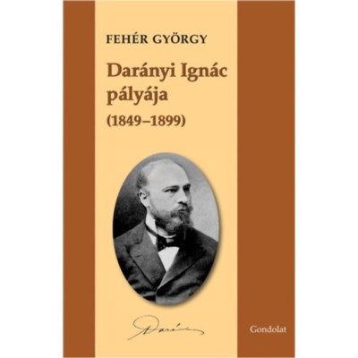 Dar&amp;aacute;nyi Ign&amp;aacute;c p&amp;aacute;ly&amp;aacute;ja (1849-1899) - Dr. Feh&amp;eacute;r Gy&amp;ouml;rgy foto