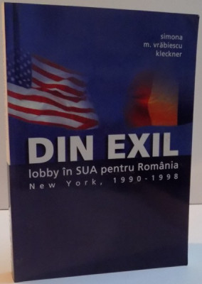 DIN EXIL LOBBY IN SUA PENTRU ROMANIA de SIMONA M. VRABIESCU KLECKNER , 2006 foto