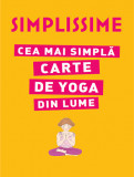 Simplissime. Cea mai simpla carte de Yoga din lume - Litera