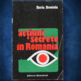 ACTIUNI SECRETE IN ROMANIA - HORIA BRESTOIU