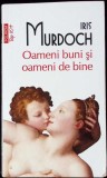 OAMENI BUNI SI OAMENI DE BINE-IRIS MURDOCH-340033