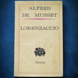 Cumpara ieftin LORENZACCIO - ALFRED DE MUSSET - THALIA