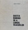 Oastea Romana De-a Lungul Veacurilor - Gh. Romanescu, Editura Militara, Istorie, 1976, Romana